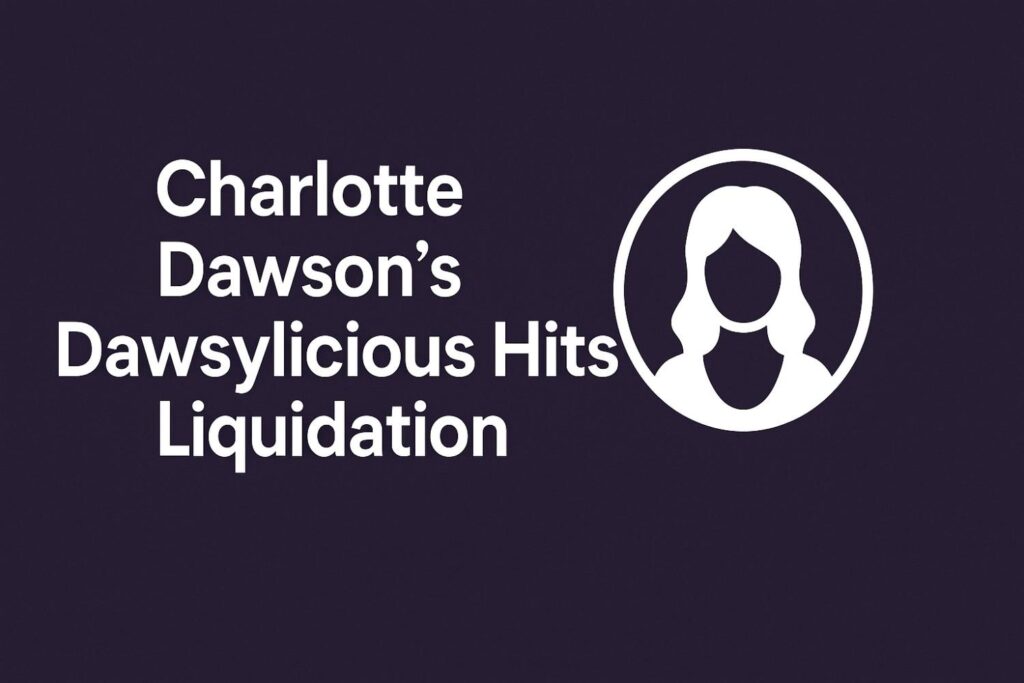 Charlotte Dawson’s Dawsylicious Hits Liquidation