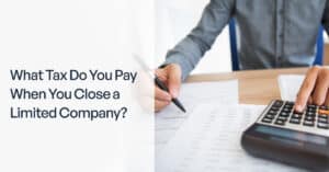 taxes when closing a limited company